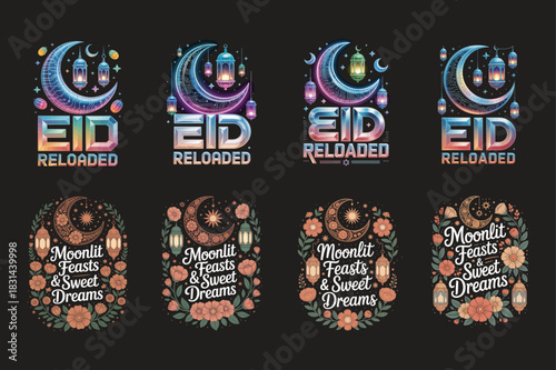 Eid Reloaded and Moonlit Feasts Sweet Dreams Islamic Holiday Designs Keywords: Eid, Eid al- Fitr
