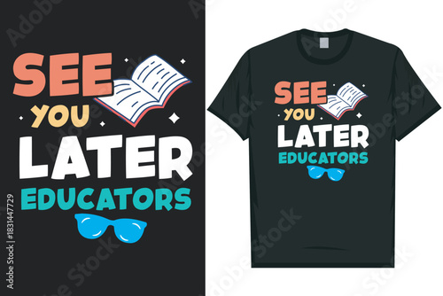 See you later educators book reading teaching tshirt design