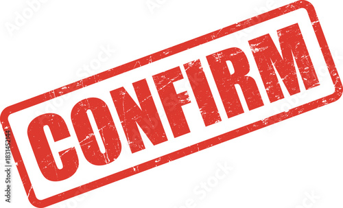 A weathered red rectangular stamp declaring Confirm signifies affirmation on a transparent background
