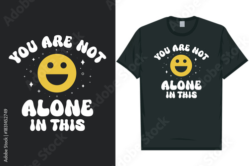 You are not alone in this Mental health matters, mental health awareness month, green ribbon tshirt design