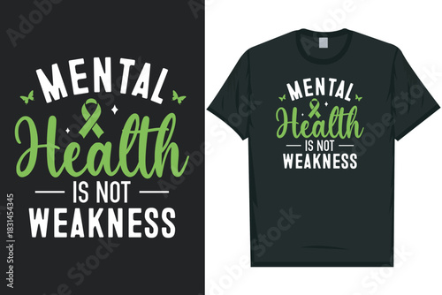 Mental health is not weakness tshirt design