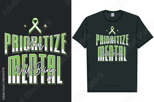 Prioritize your mental well-being Mental health matters, mental health awareness month, green ribbon tshirt design