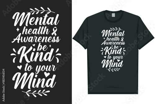 Mental health awareness be kind to your mind Mental health matters, mental health awareness month, green ribbon tshirt design
