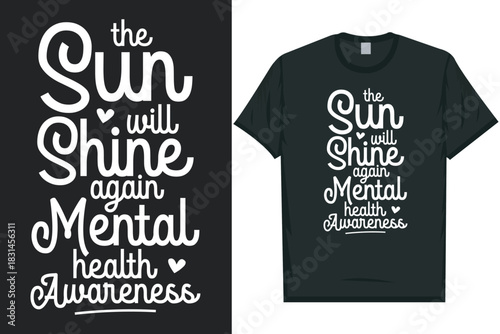 The sun will shine again mental health awareness Mental health matters, mental health awareness month, green ribbon tshirt design