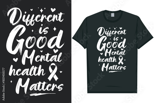 Different is good Be aware be there care Mental health matters, mental health awareness month, green ribbon mental health awareness typography tshirt design
