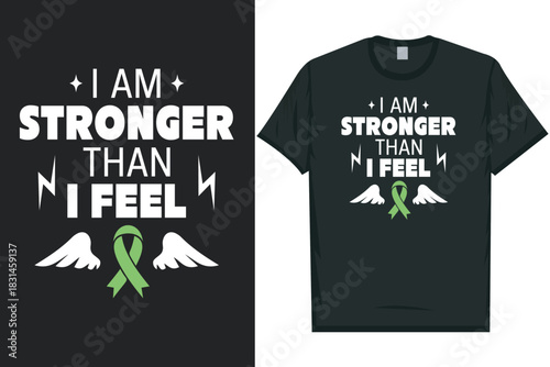 I am stronger than i feel Be aware be there care Mental health matters, mental health awareness month, green ribbon mental health awareness typography tshirt design