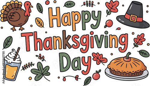 Happy Thanksgiving cartoon with pie and leaves,Hand-drawn Thanksgiving cartoon illustration featuring a festive greeting message, turkey, pie, autumn leaves, pilgrim hat, and a whipped drink. 
