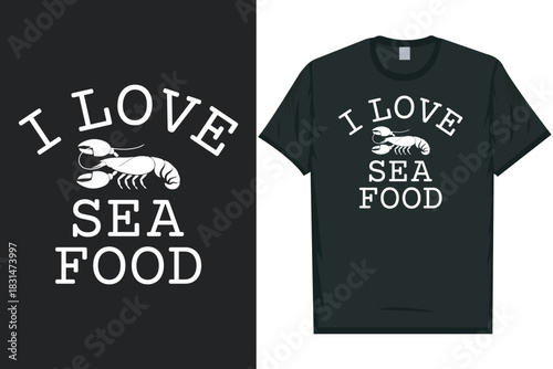 I love sea food Shrimps foods Shrimp Lover, Seafood Lover seafood, Ocean, Shellfish, Prawn, Animal, fishing 
typography graphics tshirt design
