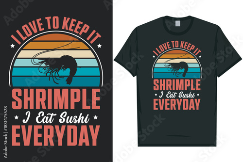 I love to keep it shrimple Shrimps foods Shrimp Lover, Seafood Lover seafood, Ocean, Shellfish, Prawn, Animal, fishing typography graphics tshirt design