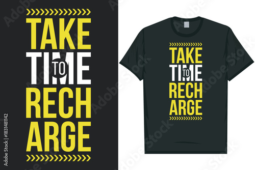 Take time to recharge best awesome eye-catching motivational quotes simple minimal text typography tshirt design