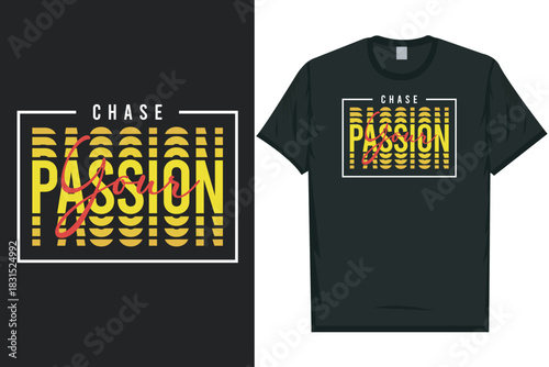 Chase your passion typography tshirt design