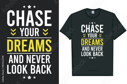 Chase your dreams and never look back typography tshirt design