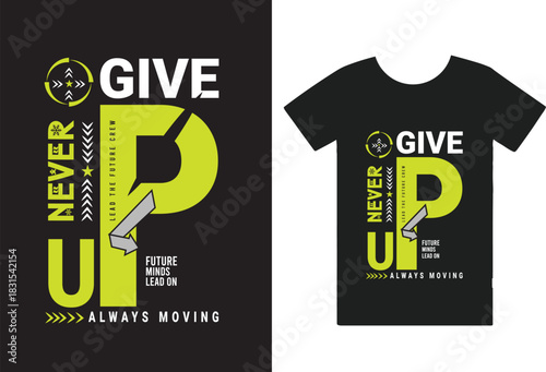 Modern Typographic "Never Give Up" Motivational T-Shirt Design