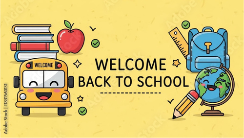 Welcome Back to School A cheerful illustration with school supplies and a friendly bus