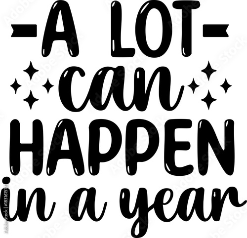 A lot can happen in a year SVG, happy new year SVG, 2026 SVG