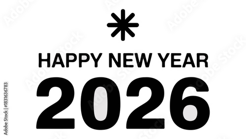 Happy New Year 2026: A minimalist greeting, the text HAPPY NEW YEAR is bold and striking, paired with the year 2026. This festive message sets the stage for new beginnings, anticipation.