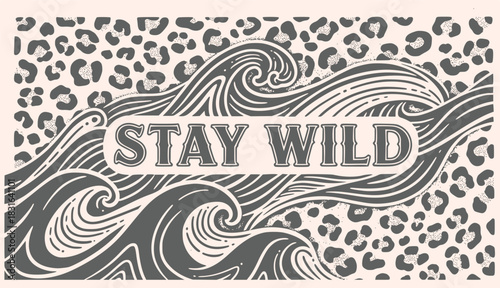 Stay Wild Leopard & Wave Graphic – Bold Black & White Design for Merch, Blogs & Motivational Posters