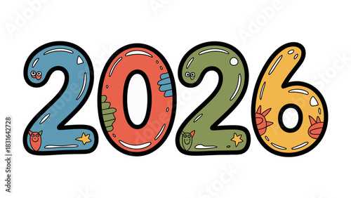 Year 2026: A vibrant and playful illustration presents the year 2026, showcasing each numeral in a unique, decorated style, capturing a sense of anticipation and the promise of the future.