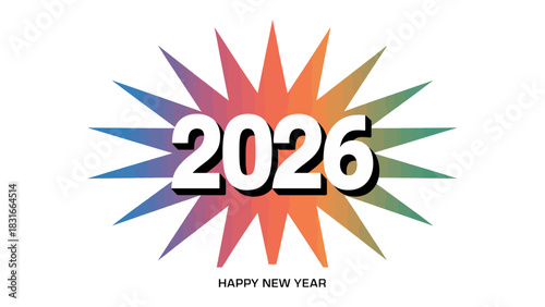New Year 2026: The New Year's message of 2026 with an eye-catching burst design, reflecting the excitement and opportunities of the coming year.