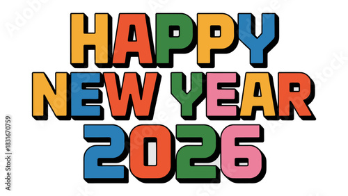 Vibrant New Year: Colorful text spells out Happy New Year 2026, a bright and optimistic design perfect for celebrating a fresh start.