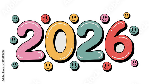 Vibrant Anticipation: A whimsical graphic spells out the year 2026, accompanied by a collection of smiley faces, signifying positivity and optimism for the upcoming year.