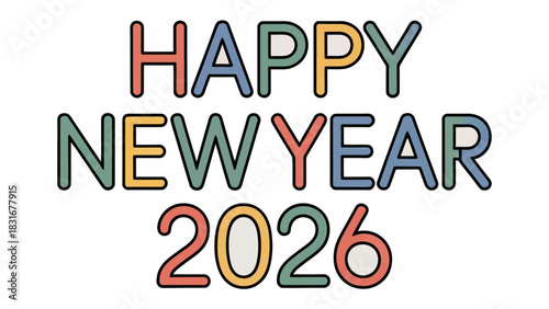 New Year 2026 Celebration: A vibrant, colorful message for the arrival of the New Year, full of festive spirit and anticipation for the future. 