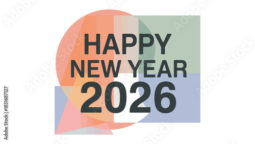 Happy New Year 2026: A cheerful greeting for the coming year, conveyed through a vibrant, modern design. The composition is clean and minimalist, using bold typography to highlight the message. 