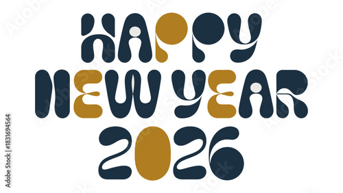 Happy New Year 2026: An elegant design, with Happy New Year 2026 message in modern style to welcome the new year with a fresh start, filled with hope and excitement for future.