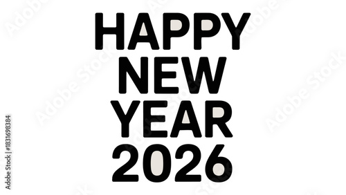 New Year 2026: A minimalist greeting in bold, block letters, ushering in the upcoming year with optimistic simplicity.