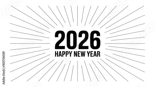 New Year 2026: The New Year's message, 2026 Happy New Year, is rendered in a minimalist graphic style, with dynamic radiating lines that evoke a sense of forward momentum and anticipation.