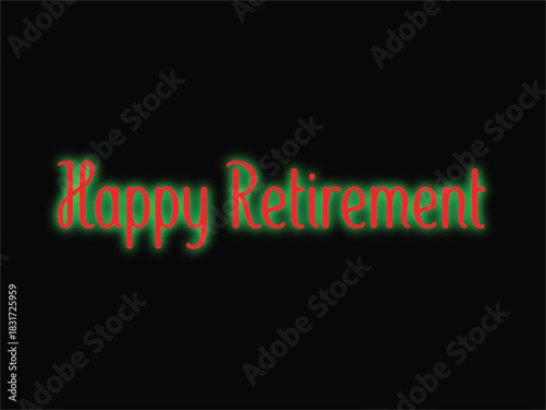 Happy Retirement card. Beautiful greeting banner poster calligraphy red text with neon word . Hand drawn design. Handwritten modern brush lettering white background isolated vector etc.	