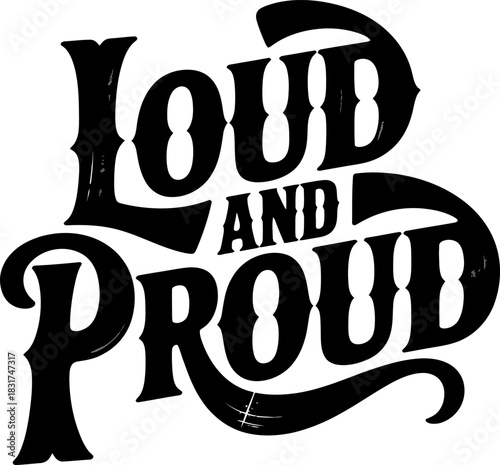 Black loud and proud lettering on white background typography text vector