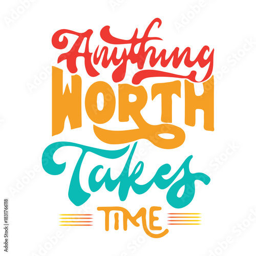 Anything North Takes Time: A Colorful Journey, Patience, Perseverance, Growth, Hope, Adventure, Friendship