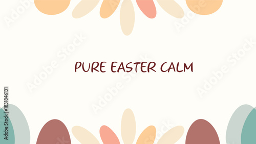 Soft and serene easter background with pastel colored abstract floral shapes and egg motifs featuring the text pure easter calm in a gentle script
