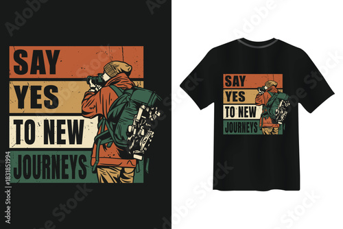 Say Yes To New Journeys Photographer T-shirt camera