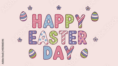 Happy easter day greeting with colorful patterned letters and decorative easter eggs and flowers on a soft pink background