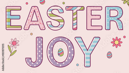 Happy easter joy with colorful patterned letters and cute easter eggs and flowers on a soft pink background