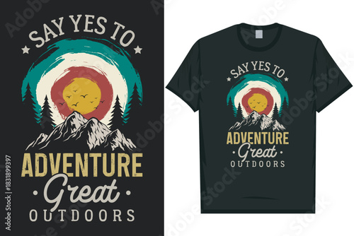 Say yes to adventure mountain adventure vintage retro wildlife wilderness forest river pine trees wolf bear hill hiking lover campfire great outdoors wanderlust typography graphics tshirt design
