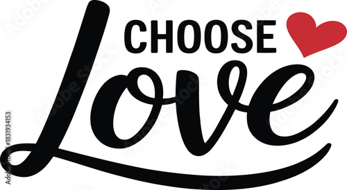 Choose Love text with red heart symbol typography