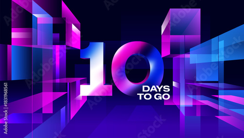 Ten Days to Go - 3D Neon Tech Countdown Background for Event Marketing, Product Launch Countdowns, and Announcement Graphics