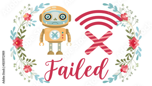 Sad robot with a wi fi connection error symbol and the word failed surrounded by a floral wreath representing technology failure or communication breakdown