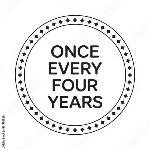Circular emblem featuring the phrase once every four years