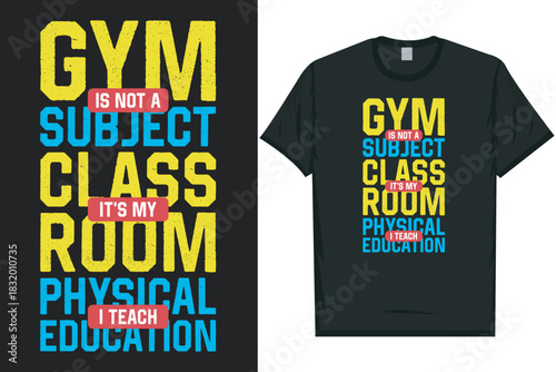 Physical education teacher gym fitness healthy life physical exercise typography graphics tshirt design