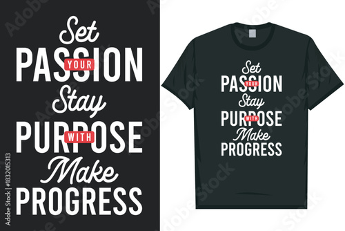 Set your passion stay purpose typography tshirt design