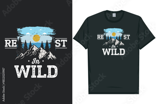 Rest in wild mountain adventure vintage retro wildlife wilderness forest river pine trees wolf bear hill hiking lover campfire great outdoors wanderlust 
typography graphics tshirt design
