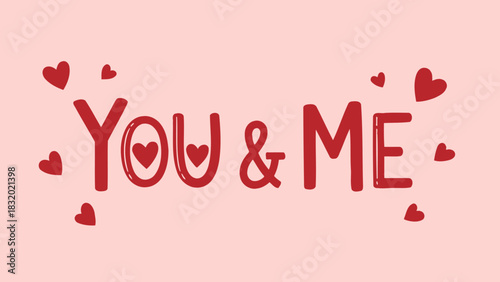 Romantic 'You & Me' lettering with hand-drawn red hearts on a pink background.
