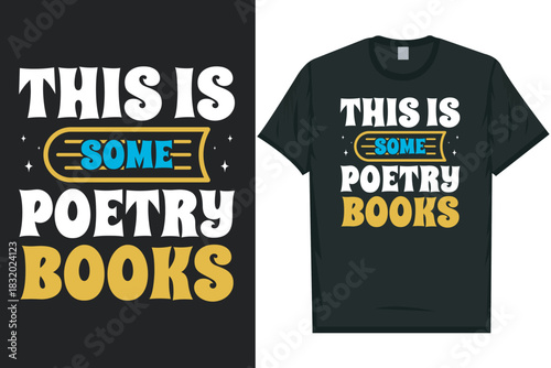 This is some poetry books typography tshirt design