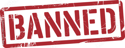 Banned stamp graphic, red label, distressed texture, prohibition symbol, restriction notice, bold message, official icon, warning design, alert banner