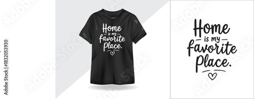 Home is My Favorite Place – Cozy Inspirational Quote for Wall Art and T-Shirt Design