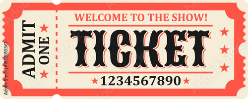 Circus show ticket with ADMIT ONE and WELCOME TO THE SHOW text. Template with retro typography, stars and decorative border. Vintage, carnival, fairground, or event admission pass design.